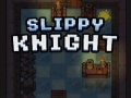 Spill Slippy Knight