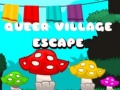 Spill Queer Village Escape