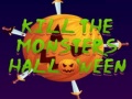 Spill Kill The Monsters Halloween