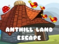 Spill Anthill Land Escape