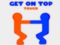 Spill Get On Top Touch
