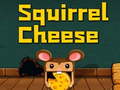 Spill Squirrel Cheese