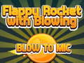 Spill Flappy Rocket Playing with Blowing to Mic