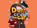 Spill Don't Crash the Car
