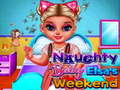 Spill Naughty Baby Princess Weekend