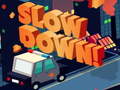 Spill Slow Down online