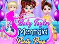 Spill Baby Taylor Mermaid Party Prep