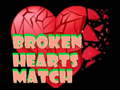 Spill Broken Hearts Match