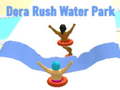 Spill Dora Rush Water Park
