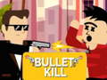 Spill Bullet Kill