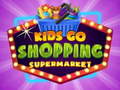 Spill Kids go Shopping Supermarket 