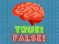 Spill True! False! 