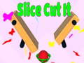 Spill Slice Cut It 