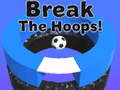 Spill Break The Hoops!!