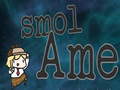 Spill Smol Ame