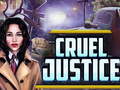 Spill Cruel Justice