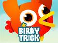 Spill Birdy Trick