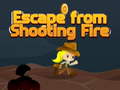 Spill Escape from shooting Fire