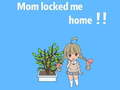 Spill Mom locked me home