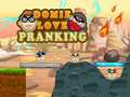 Spill Domie Love Pranking