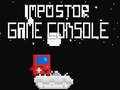 Spill İmpostor Game Console