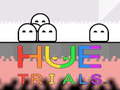 Spill HUE Trials 