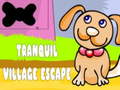 Spill Tranquil Village Escape