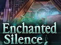 Spill Enchanted silence