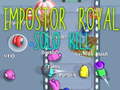 Spill Impostor Royal Solo Kill