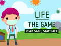Spill Life The Game Play safe Stay Safe