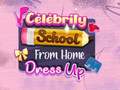 Spill Celebrity School From Home Dress Up
