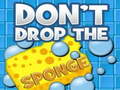 Spill Don't Drop the Sponge