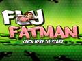 Spill Fly Fat Man