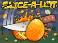 Spill Slice A Lot