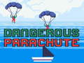 Spill Dangerous Parachute