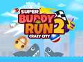 Spill Super Buddy Run 2 Crazy City