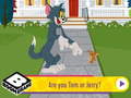 Spill Are You Tom or Jerry?