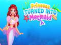 Spill Princess Turned Into Mermaid