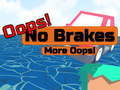 Spill Oopps! No Brakes More Oopps!