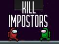 Spill Kill Impostors