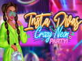 Spill Insta Divas Crazy Neon Party