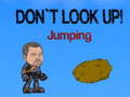 Spill Don`t Look Up! Jumping