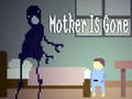 Spill Mother is Gone