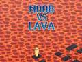 Spill Noob vs Lava