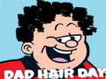 Spill Dad Hair Day