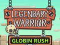 Spill Legendary Warrior Globlin Rush