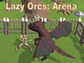 Spill Lazy Orcs: Arena