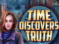 Spill Time Discovers Truth