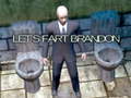 Spill Let's Fart Brandon