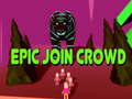 Spill Epic Join Crowd
